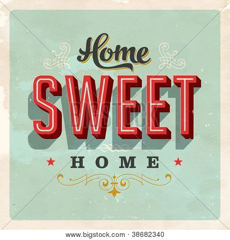 Picture or Photo of Vintage Home Sweet Home Sign - Vector EPS10. Grunge effects can be easily removed for a brand new, clean sign.