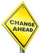 picture of future  - change ahead changes and improvement making thing better for the future positive evolution improve and progress to the best road sign with text - JPG 