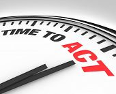 pic of time  - White clock with words Time to Act - JPG 